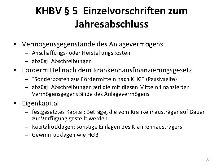 KHBV § 5 Einzelvorschriften zum Jahresabschluss • Vermögensgegenstände des Anlagevermögens – Anschaffungs- oder Herstellungskosten