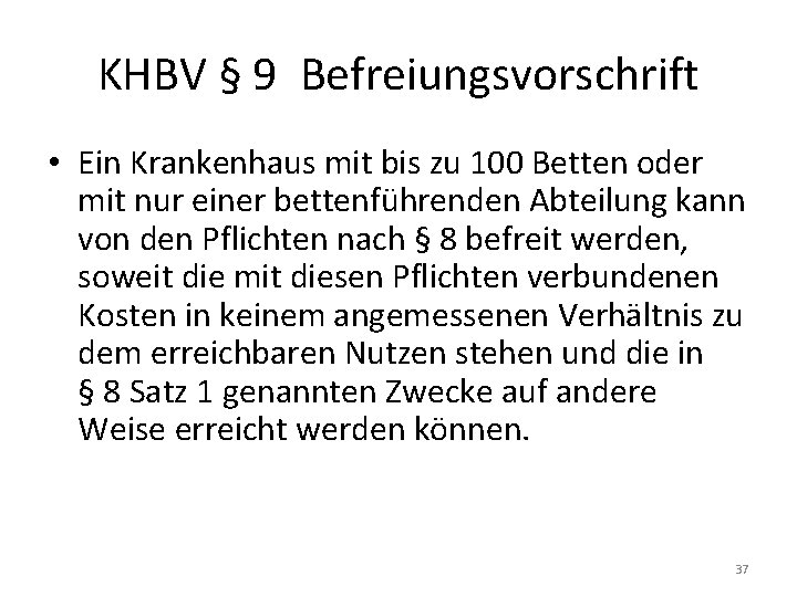 KHBV § 9 Befreiungsvorschrift • Ein Krankenhaus mit bis zu 100 Betten oder mit