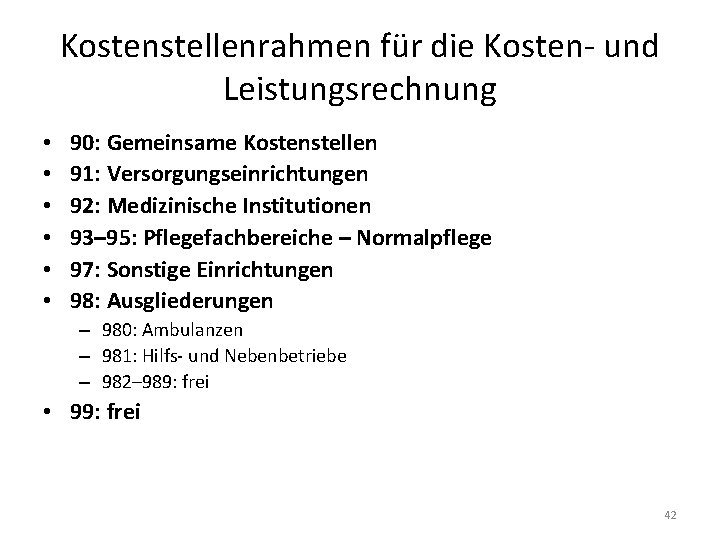 Kostenstellenrahmen für die Kosten- und Leistungsrechnung • • • 90: Gemeinsame Kostenstellen 91: Versorgungseinrichtungen