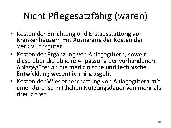 Nicht Pflegesatzfähig (waren) • Kosten der Errichtung und Erstausstattung von Krankenhäusern mit Ausnahme der