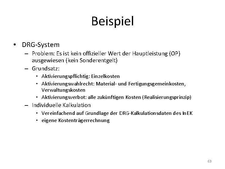 Beispiel • DRG-System – Problem: Es ist kein offizieller Wert der Hauptleistung (OP) ausgewiesen