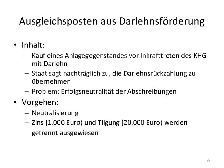 Ausgleichsposten aus Darlehnsförderung • Inhalt: – Kauf eines Anlagegegenstandes vor Inkrafttreten des KHG mit