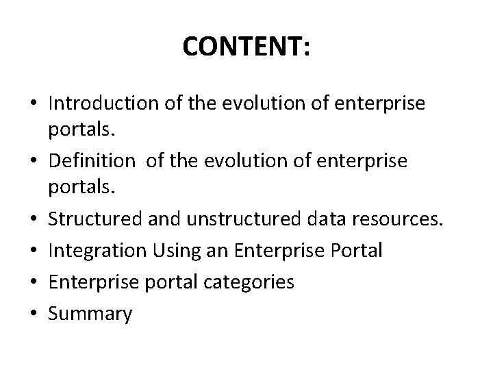 CONTENT: • Introduction of the evolution of enterprise portals. • Definition of the evolution