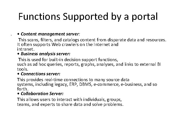 Functions Supported by a portal. • Content management server: This scans, filters, and catalogs