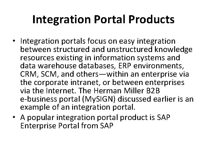 Integration Portal Products • Integration portals focus on easy integration between structured and unstructured