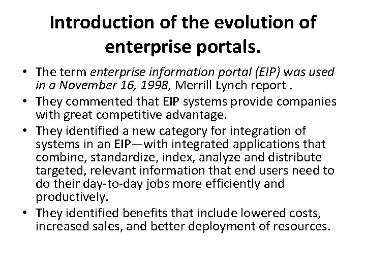 Introduction of the evolution of enterprise portals. • The term enterprise information portal (EIP)