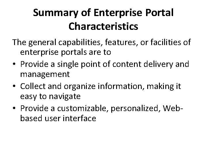 Summary of Enterprise Portal Characteristics The general capabilities, features, or facilities of enterprise portals