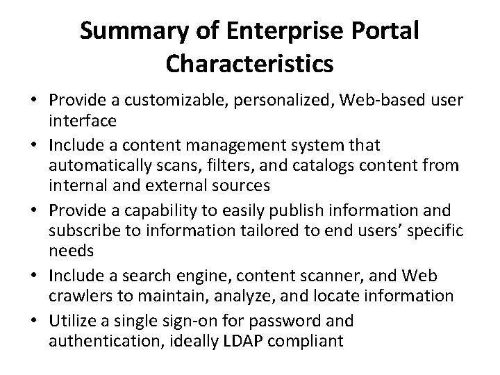 Summary of Enterprise Portal Characteristics • Provide a customizable, personalized, Web-based user interface •