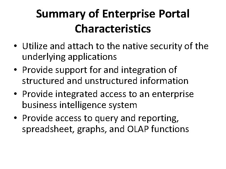 Summary of Enterprise Portal Characteristics • Utilize and attach to the native security of