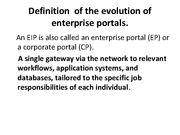 Definition of the evolution of enterprise portals. An EIP is also called an enterprise
