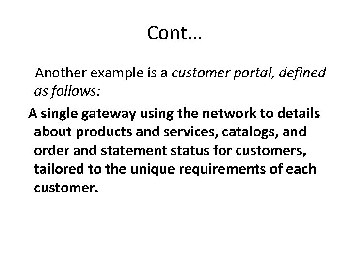 Cont… Another example is a customer portal, defined as follows: A single gateway using