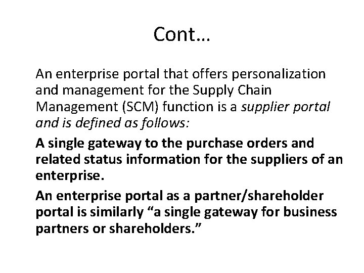 Cont… An enterprise portal that offers personalization and management for the Supply Chain Management