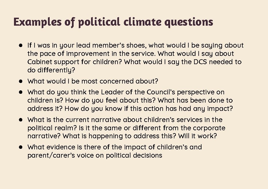 Examples of political climate questions ● If I was in your lead member’s shoes,