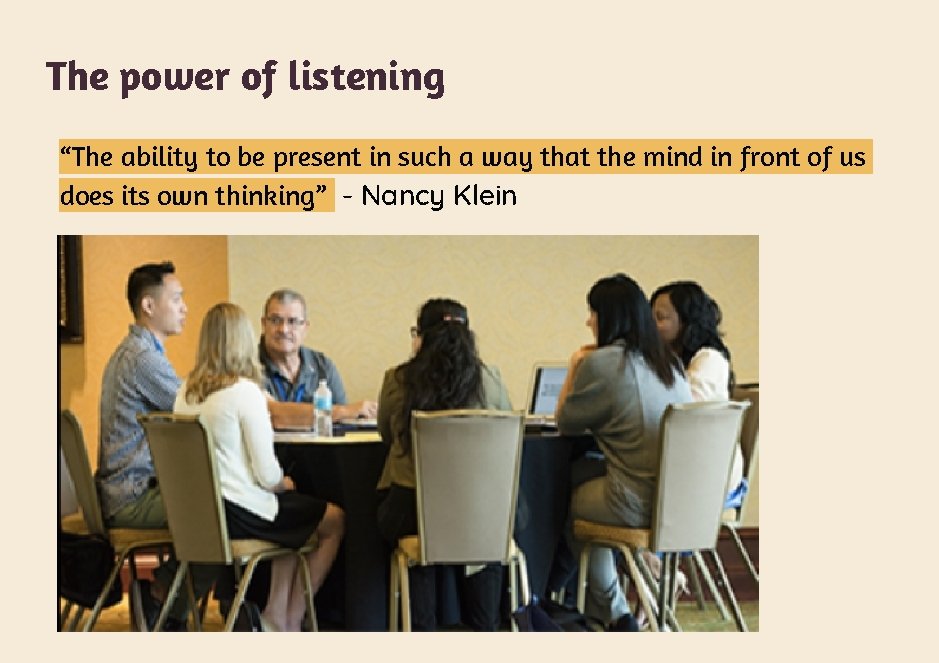 The power of listening “The ability to be present in such a way that