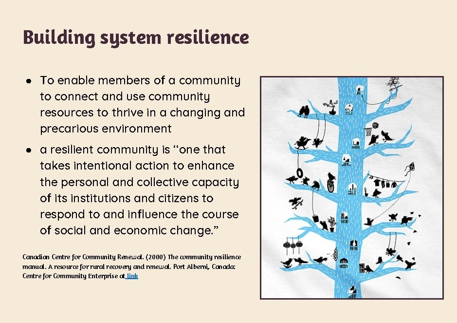 Building system resilience ● To enable members of a community to connect and use