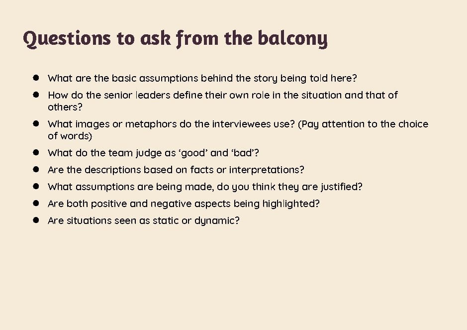 Questions to ask from the balcony ● ● What are the basic assumptions behind
