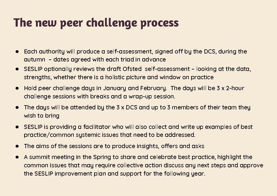 The new peer challenge process ● Each authority will produce a self-assessment, signed off