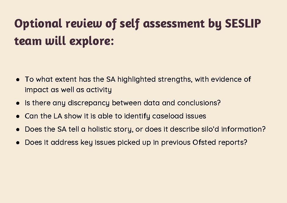 Optional review of self assessment by SESLIP team will explore: ● To what extent