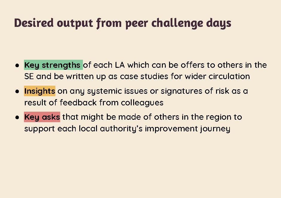 Desired output from peer challenge days ● Key strengths of each LA which can