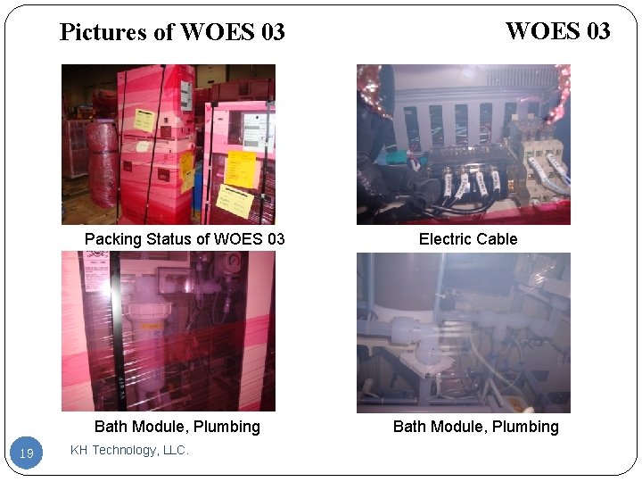 Pictures of WOES 03 Packing Status of WOES 03 Bath Module, Plumbing 19 KH