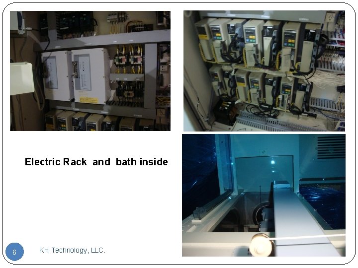 Electric Rack and bath inside 6 KH Technology, LLC. 