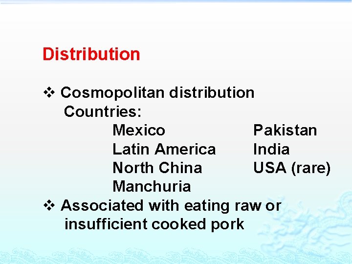 Distribution v Cosmopolitan distribution Countries: Mexico Pakistan Latin America India North China USA (rare) Distribution v Cosmopolitan distribution Countries: Mexico Pakistan Latin America India North China USA (rare)