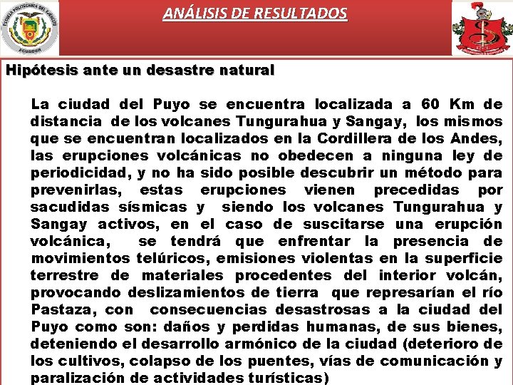 ANÁLISIS DE RESULTADOS Hipótesis ante un desastre natural La ciudad del Puyo se encuentra