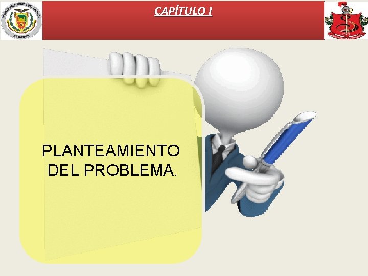 CAPÍTULO I PLANTEAMIENTO DEL PROBLEMA. 