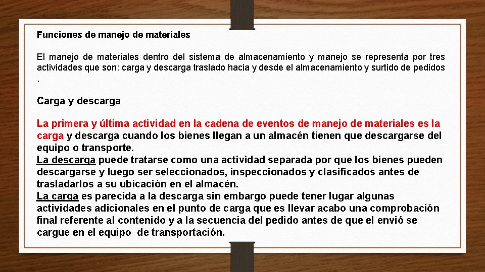 Funciones de manejo de materiales El manejo de materiales dentro del sistema de almacenamiento