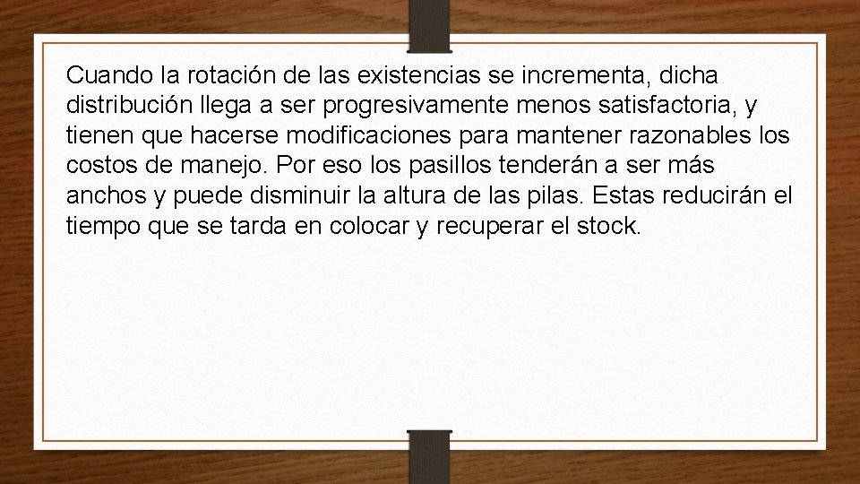 Cuando la rotación de las existencias se incrementa, dicha distribución llega a ser progresivamente