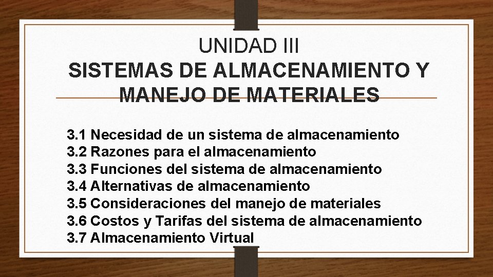 UNIDAD III SISTEMAS DE ALMACENAMIENTO Y MANEJO DE MATERIALES 3. 1 Necesidad de un