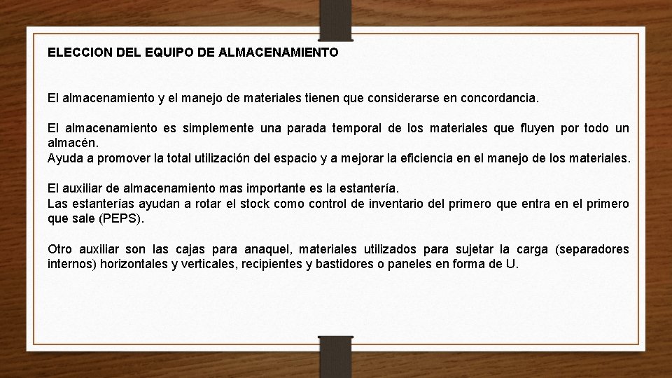 ELECCION DEL EQUIPO DE ALMACENAMIENTO El almacenamiento y el manejo de materiales tienen que