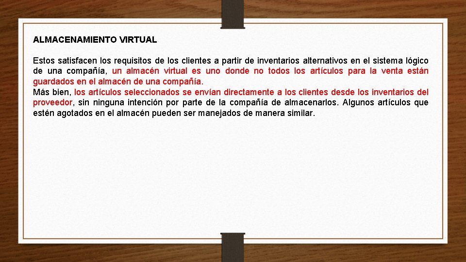 ALMACENAMIENTO VIRTUAL Estos satisfacen los requisitos de los clientes a partir de inventarios alternativos