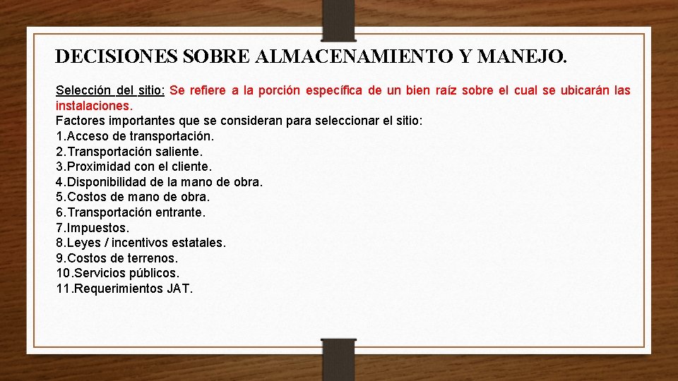 DECISIONES SOBRE ALMACENAMIENTO Y MANEJO. Selección del sitio: Se refiere a la porción específica