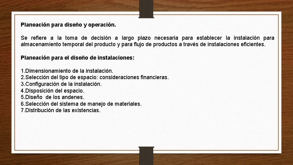 Planeación para diseño y operación. Se refiere a la toma de decisión a largo