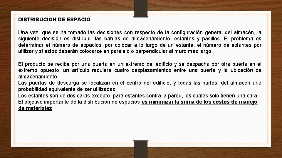 DISTRIBUCION DE ESPACIO Una vez que se ha tomado las decisiones con respecto de