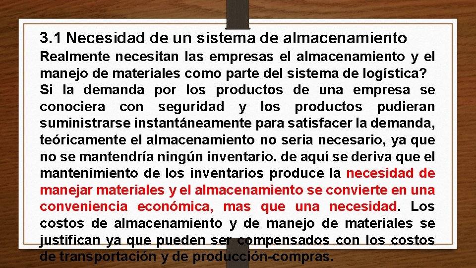 3. 1 Necesidad de un sistema de almacenamiento Realmente necesitan las empresas el almacenamiento