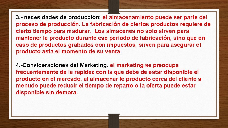 3. - necesidades de producción: el almacenamiento puede ser parte del proceso de producción.