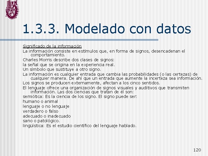 1. 3. 3. Modelado con datos Significado de la información La información consiste en