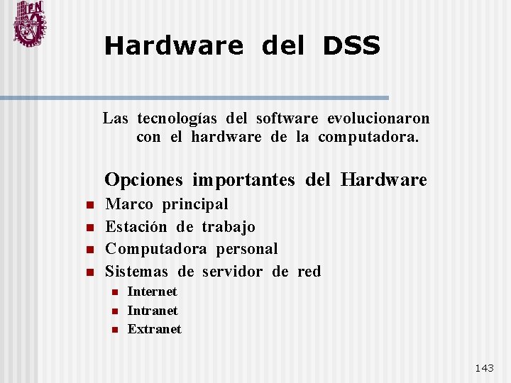  Hardware del DSS Las tecnologías del software evolucionaron con el hardware de la