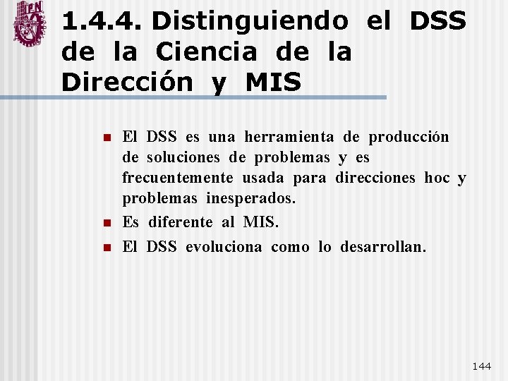 1. 4. 4. Distinguiendo el DSS de la Ciencia de la Dirección y MIS