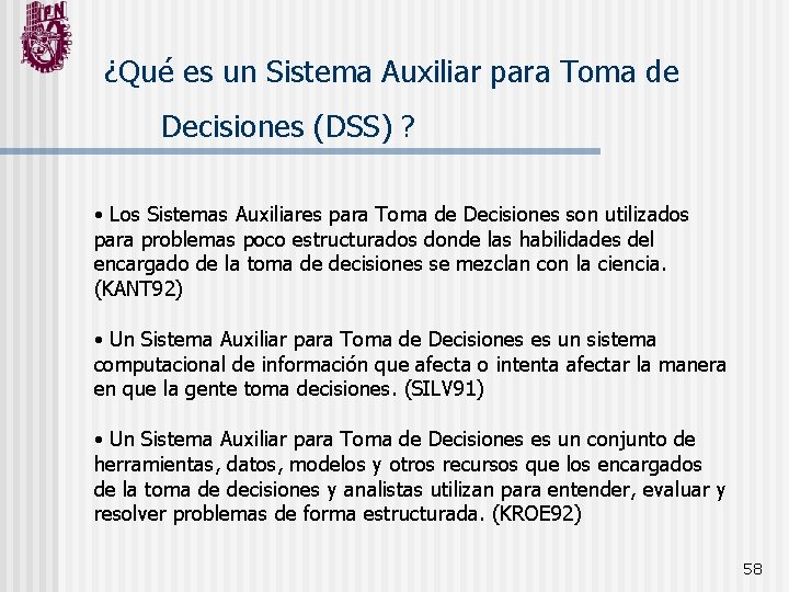 ¿Qué es un Sistema Auxiliar para Toma de Decisiones (DSS) ? • Los Sistemas