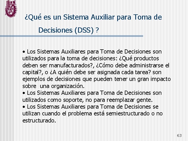 ¿Qué es un Sistema Auxiliar para Toma de Decisiones (DSS) ? • Los Sistemas