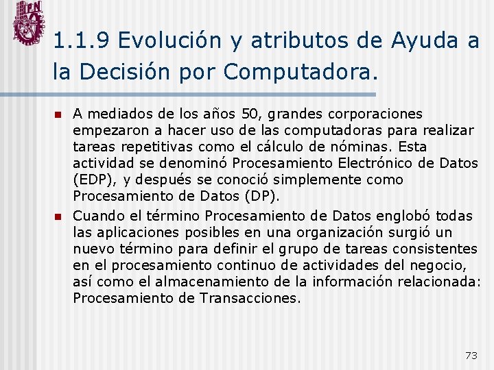 1. 1. 9 Evolución y atributos de Ayuda a la Decisión por Computadora. n