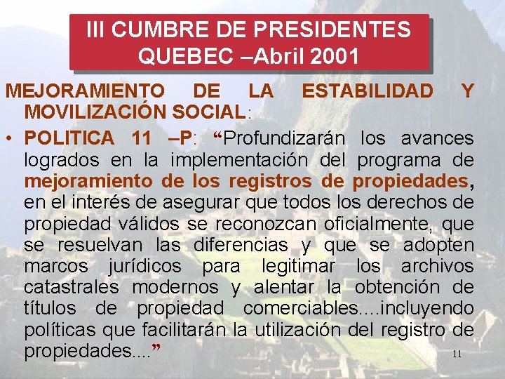 III CUMBRE DE PRESIDENTES QUEBEC –Abril 2001 MEJORAMIENTO DE LA ESTABILIDAD Y MOVILIZACIÓN SOCIAL: