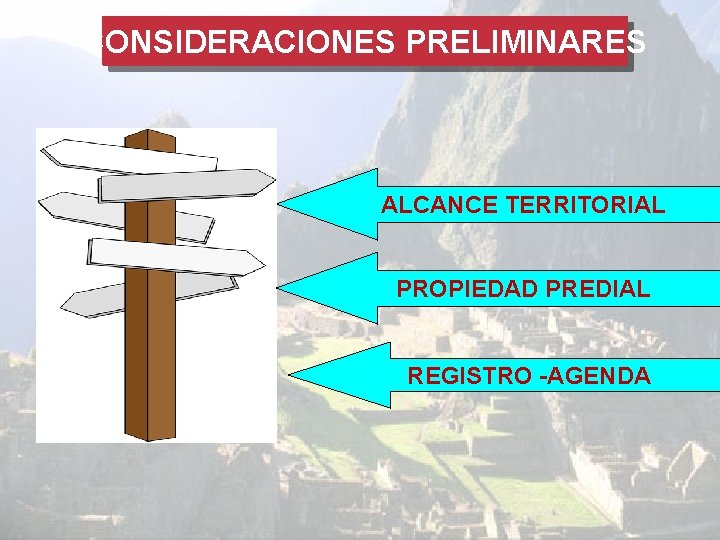 CONSIDERACIONES PRELIMINARES ALCANCE TERRITORIAL PROPIEDAD PREDIAL REGISTRO -AGENDA 