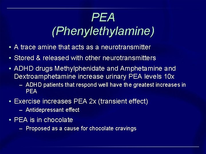 PEA (Phenylethylamine) • A trace amine that acts as a neurotransmitter • Stored & PEA (Phenylethylamine) • A trace amine that acts as a neurotransmitter • Stored &