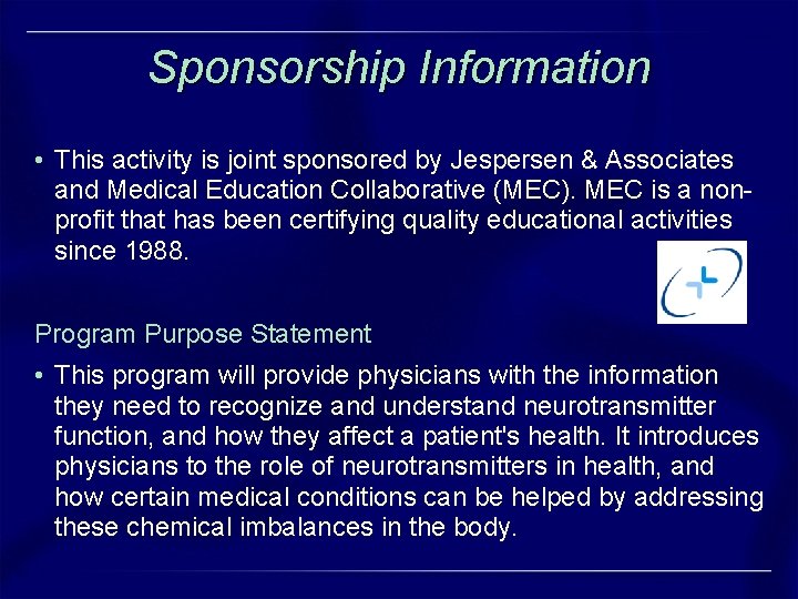 Sponsorship Information • This activity is joint sponsored by Jespersen & Associates and Medical Sponsorship Information • This activity is joint sponsored by Jespersen & Associates and Medical