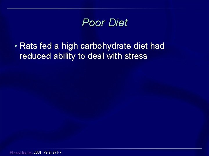 Poor Diet • Rats fed a high carbohydrate diet had reduced ability to deal Poor Diet • Rats fed a high carbohydrate diet had reduced ability to deal
