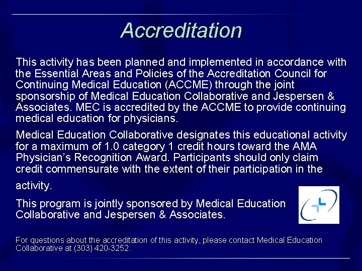 Accreditation This activity has been planned and implemented in accordance with the Essential Areas Accreditation This activity has been planned and implemented in accordance with the Essential Areas